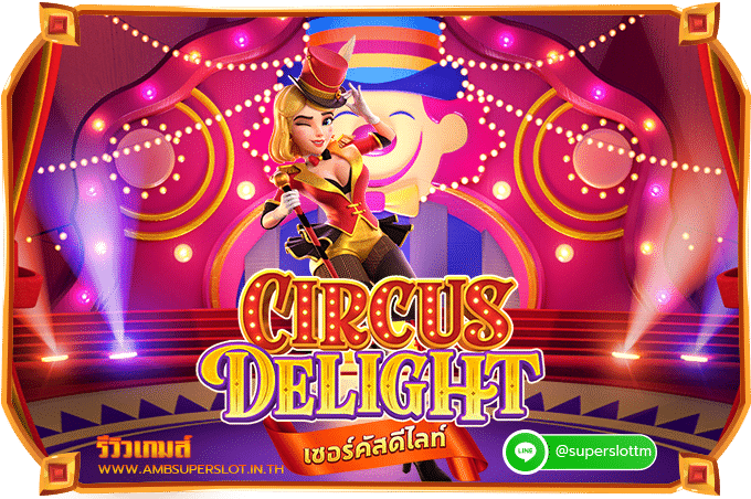 Circus Delight review